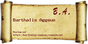 Barthalis Aggeus névjegykártya